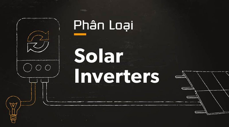 Phân Loại Biến Tần Năng Lượng Mặt Trời (Solar Inverter)